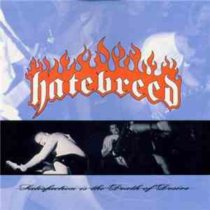 Hatebreed - Satisfaction Is The Death Of Desire
