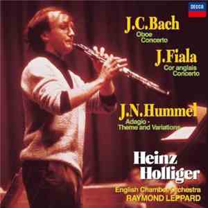 Heinz Holliger, English Chamber Orchestra, Raymond Leppard - J.C. Bach / J. Fiala / J.N. Hummel - Oboe Concerto, Cor Anglais Concerto, Adagio - Theme And Variations