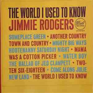 Jimmie Rodgers  - The World I Used To Know
