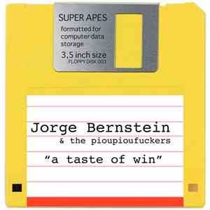 Jorge Bernstein & The Pioupioufuckers - A Taste Of Win