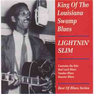 Lightning Slim - King Of The Louisiana Swamp Blues