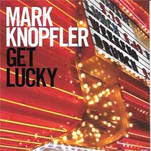 Mark Knopfler - Get Lucky