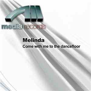 Melinda - Come With Me (To The Dance Floor)