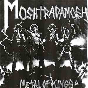 Moshtradamosh - Metal Of Kings