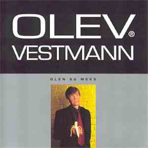 Olev Vestmann - Olen Su Mees
