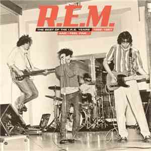 R.E.M. - And I Feel Fine...The Best Of The I.R.S. Years 1982-1987