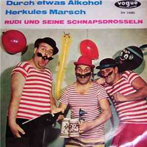 Rudi & Seine Schnapsdrosseln - Durch Etwas Alkohol