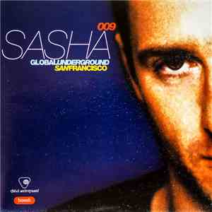 Sasha - Global Underground 009: San Francisco