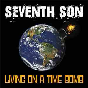 Seventh Son  - Living On A Time Bomb