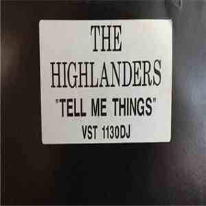 The Highlanders - Tell Me Things