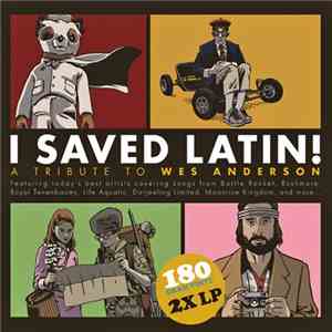 Various - I Saved Latin! A Tribute To Wes Anderson