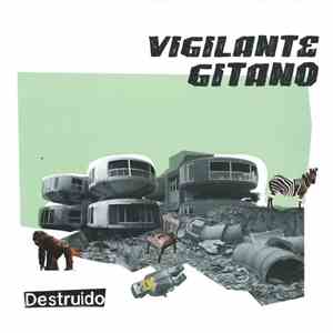 Vigilante Gitano - Destruido