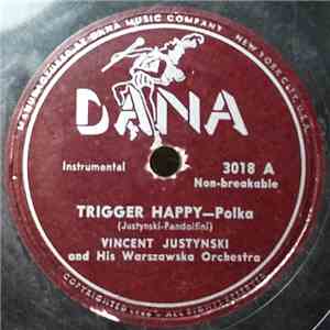 Vincent Justynski And His Warszawaska Orchestra - Trigger Happy / Happy Girl