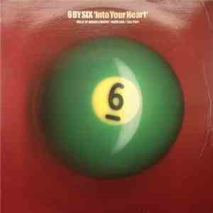 6 By Six - Into Your Heart