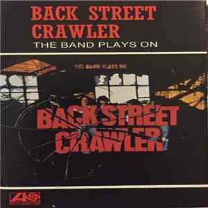 Back Street Crawler - The Band Plays On