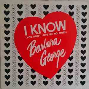 Barbara George - I Know (You Don't Love Me No More)