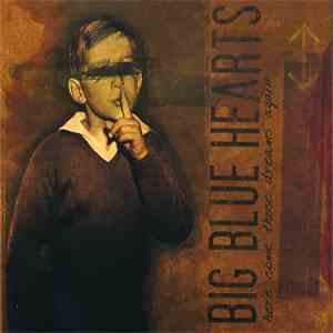 Big Blue Hearts - Here Come Those Dreams Again