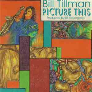 Bill Tillman - Picture This