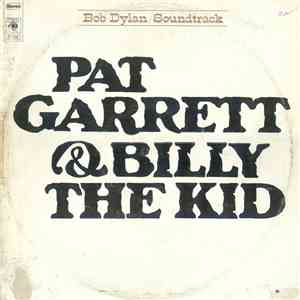 Bob Dylan - Pat Garrett & Billy The Kid
