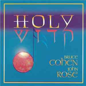 Bruce Cohen & John Rose - Holy
