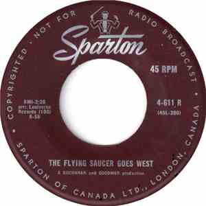 Buchanan And Goodman / The Saucer Men - The Flying Saucer Goes West / Saucer Serenade