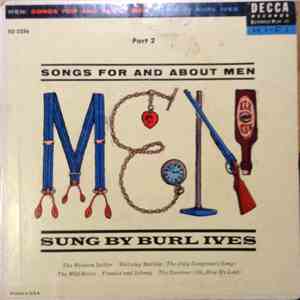 Burl Ives - Part 2 Men: Songs For And About Men - Sung By Burl Ives