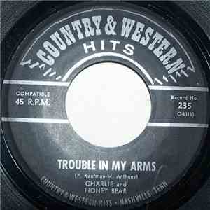 Charlie And Honey Bear / Charlie Bear - Trouble In My Arms / Yonder Comes A Sucker