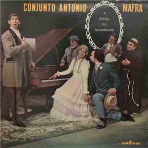 Conjunto António Mafra - A Ópera Do Sacramento