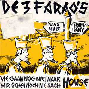 De 3 Farao's - We Gaan Nog Niet Naar House