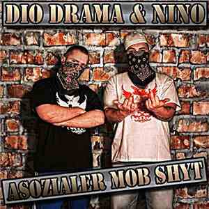 Dio Drama & Nino  - Asozialer Mob Shyt
