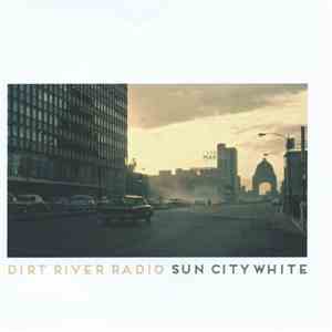 Dirt River Radio - Sun City White