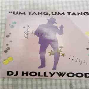 DJ Hollywood - Um Tang, Um Tang