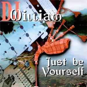 DJ William - Just Be Yourself