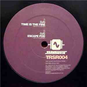 DJG - Time Is The Fire / Escape Pod