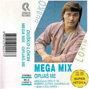Duško Lokin - Mega Mix - Opijaš Me