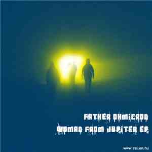 Father Ohmicron - Woman From Jupiter