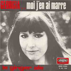 Georgia  - Moi J'en Ai Marre / Le Ginger Ale