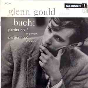 Glenn Gould - Bach - Partita No. 5 In G Major, Partita No. 6 In E Minor