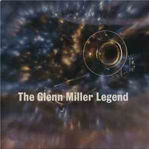 Glenn Miller - The Glenn Miller Legend