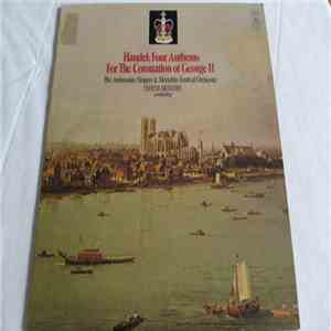 Handel - The Ambrosian Singers, Menuhin Festival Orchestra, Yehudi Menuhin - Handel: Four Anthems For The Coronation Of George II