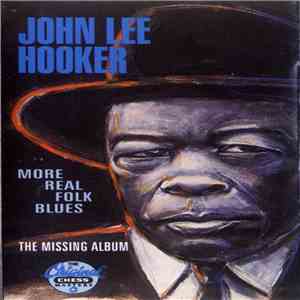 John Lee Hooker - More Real Folk Blues (The Missing Album)