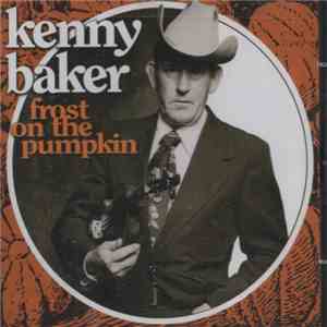 Kenny Baker - Frost On The Pumpkin