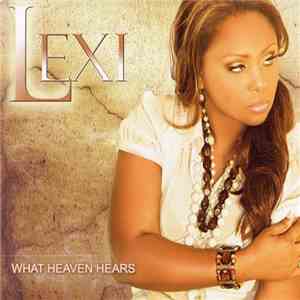 Lexi  - What Heaven Hears