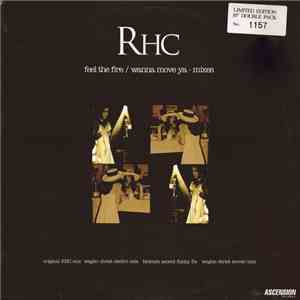 RHC - Feel The Fire / Wanna Move Ya (Mixes)