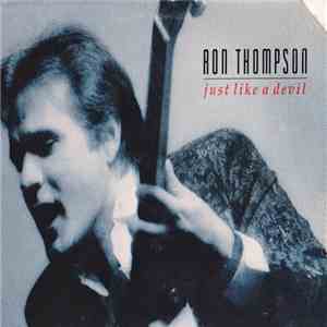 Ron Thompson - Just Like A Devil