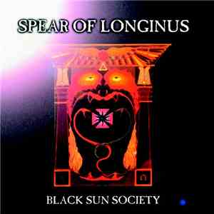 Spear Of Longinus - Black Sun Society