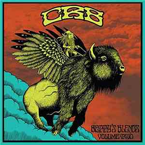 The Chris Robinson Brotherhood - Betty's Blends Volume Two