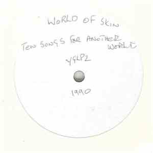The World Of Skin - Ten Songs For Another World