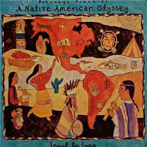 Various - A Native American Odyssey - Inuit To Inca