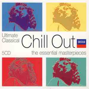 Various - Ultimate Classical Chill Out - The Essential Masterpieces
